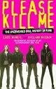 Please Kill Me : The Uncensored Oral History of Punk