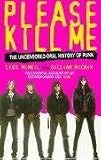 Please Kill Me : The Uncensored Oral History of Punk