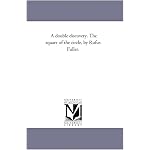 A double discovery. The square of the circle, by Rufus Fuller. book cover
