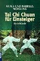 Tai Chi Chuan f&uuml;r Einsteiger: Ein Lehrbuch