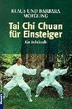 Tai Chi Chuan f�r Einsteiger: Ein Lehrbuch