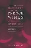 Review Mitchell Beazley  / The Hachette Guide to French Wines 2004: The Definitive Guide to Over 9,000 of the Best Wines of France (Hachette Guide to French Wines)
