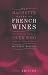 The Hachette Guide to French Wines 2004: The Definitive Guide to Over 9,000 of the Best Wines of France