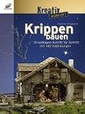 Krippen bauen Schritt f&uuml;r Schritt: Grundlagen Schritt f&uuml;r Schritt