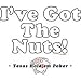 I've Got The Nuts Texas Hold'em T-shirt