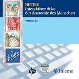 Interaktiver Atlas der Anatomie des Menschen. 3. Version. CD-ROM; Win 95/ME/NT4,2000 oder XP.