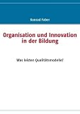 Produkt-Bild: Organisation und Innovation in der Bildung: Was leisten Qualit&auml;tsmodelle?
