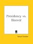 Presidency Vs. Hoover