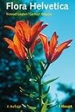Produkt-Bild: Flora Helvetica mit Bestimmungsschl&uuml;ssel: 3773 Farbfotos von 3000 wildwachsenden Bl&uuml;ten- und Farnpflanzen, einschliesslich wichtiger Kulturpflanzen, Artbeschreibungen und Bestimmungsschl&uuml;ssel