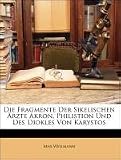 Produkt-Bild: Die Fragmente Der Sikelischen &Auml;rzte Akron, Philistion Und Des Diokles Von Karystos