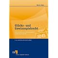 Gl�cks- und Gewinnspielrecht: Eine Einf�hrung in die wichtigsten rechtlichen Aspekte