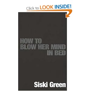 How to Blow Her Mind in Bed  - Siski Green 
