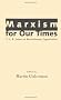 Marxism for Our Times: C. L. R. James on Revolutionary Organization: C.L.R.James on Revolutionary Organization