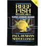 Reef Fish Identification "3'rd Edition" by Paul Humann