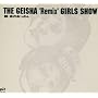 THE GEISHA "Remix" GIRLS SHOW �\ ���E���̂�������
