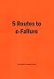 Five Routes to E-failure