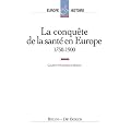 La conqu�te de la sant� en Europe, 1750-1900