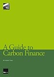 A guide to carbon finance : carbonomics for a credit constrained world