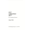 Is It Christmas Yet?: Five Candle Lighting Dialogues by  Joanne Flath
