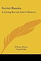 Soviet Russia: A living record and a history