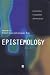 Epistemology: An Anthology (Blackwell Philosophy Anthologies)