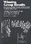 Winning Group Results.: Techniques for guiding group thought and decision-making processes with the Moderation Method. Contains 22 case studies