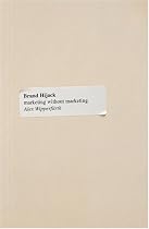Brand Hijack : Marketing Without Marketing
