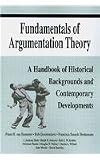 Fundamentals of Argumentation Theory: A Handbook of Historical Backgrounds and Contemporary Developments