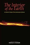 The Interior of the Earth: An Esoteric Study of the Subterranean Spheres