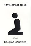 Hey Nostradamus!: A Novel (Coupland, Douglas)