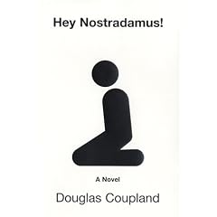 Hey Nostradamus! : A Novel (Coupland, Douglas)