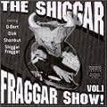 The Shiggar Fraggar Show!, Vol. 1