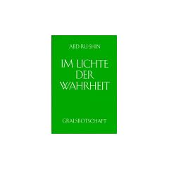 Im Lichte der Wahrheit - Gralsbotschaft: Im Lichte der Wahrheit, 3 Bde., Bd.1
