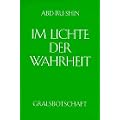 Im Lichte der Wahrheit - Gralsbotschaft: Im Lichte der Wahrheit, 3 Bde., Bd.1