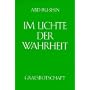 Im Lichte der Wahrheit - Gralsbotschaft: Im Lichte der Wahrheit, 3 Bde., Bd.1