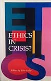 Ethics in crisis?