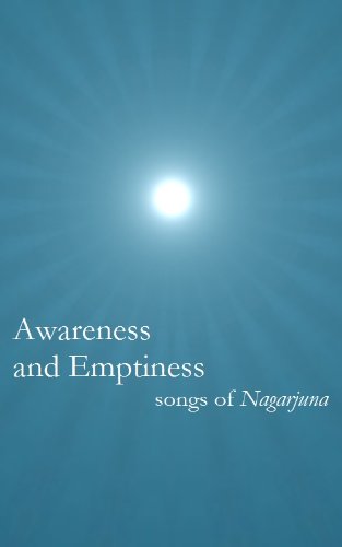 Awareness and Emptiness: Songs of Nagarjuna