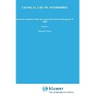 Clinical Use of Antibodies: Tumours, Infection, Infarction, Rejection and in the Diagnosis... by Richard P. Baum, P.H. Cox, Gustav Hör, and Gian Luigi Buraggi
