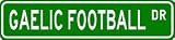 GAELIC FOOTBALL Street Sign  Sport Sign  High Quality Aluminum Street Sign