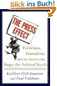 The Press Effect: Politicians, Journalists and the Stories That Shape the Political World