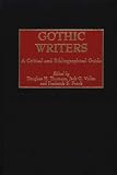Gothic Writers: A Critical and Bibliographical Guide