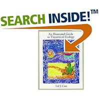 Click here to buy An Illustrated Guide to Theoretical Ecology by  Ted J. Case.