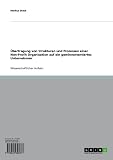 Übertragung von Strukturen und Prozessen einer Non-Profit Organisation auf ein gewinnorientiertes Unternehmen