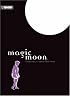 Magic Moon  Volume 1 (Hohlbein, Wolfgang, Magic Moon)