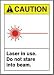 CAUTION LASER IN USE DO NOT STARE INTO BEAM (W-GRAPHIC) 14 x 10 Plastic 5 Yr Sig