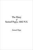 Review IndyPublish.com  / The Diary of Samuel Pepys: 1662 N.S