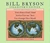 Bill Bryson Collector's Edition: Notes from a Small Island, Neither Here Nor There, and I'm a Stranger Here Myself