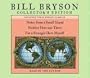 Bill Bryson Collector's Edition: Notes from a Small Island, Neither Here Nor There, and I'm a Stranger Here Myself