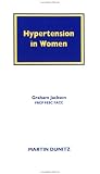 Hypertension in Women: Pocketbook (Martin Dunitz Medical Pocket Books)