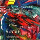 Mendelssohn Bartholdy: Psalm 42; Hora Est; Dvorák: Te Deum